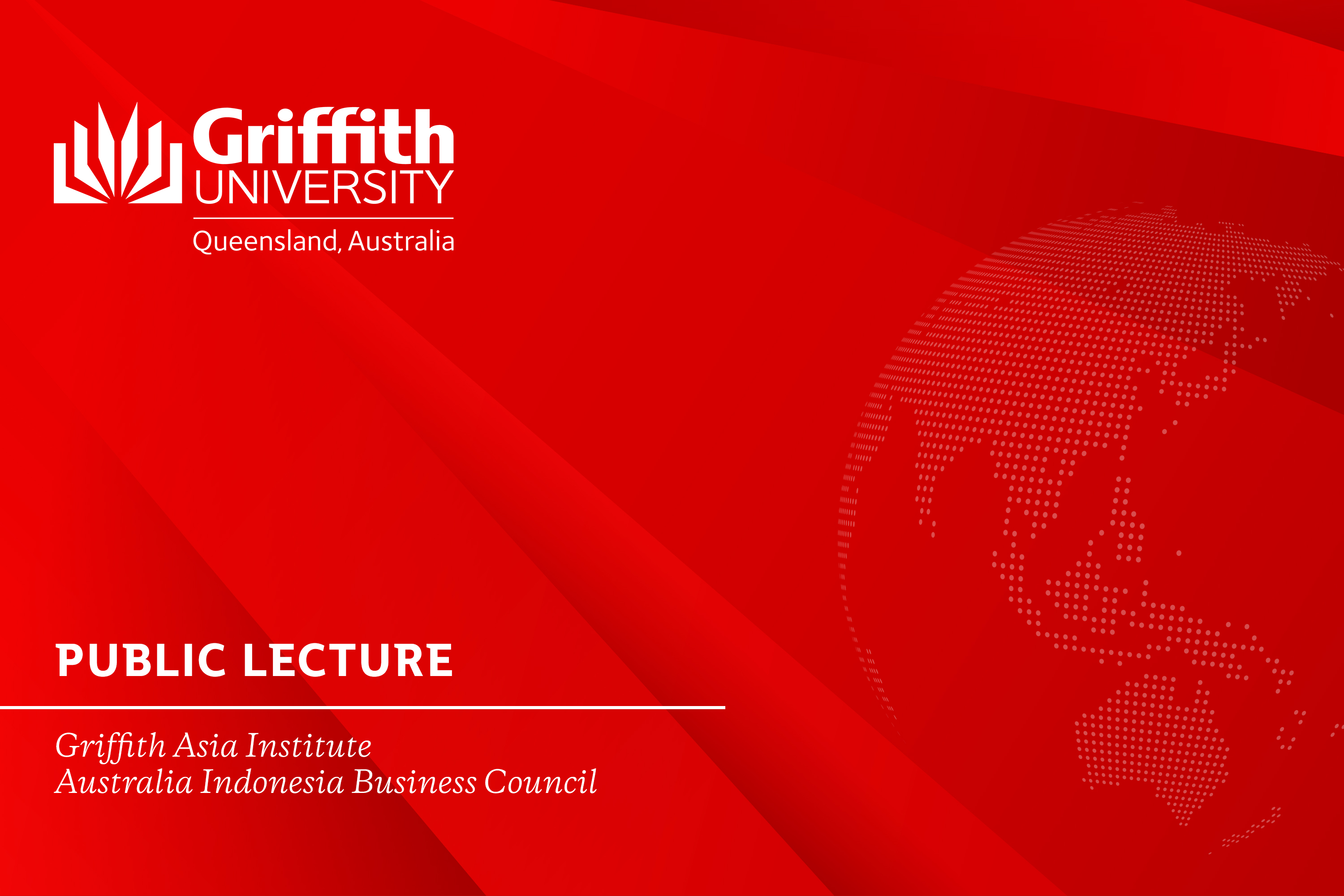 Griffith Asia Institute Public Lecture: The upcoming Presidential and parliamentary elections in Indonesia: What do we need to know, and why do we need to know it?