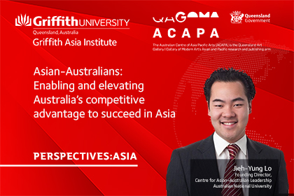 Perspectives:Asia | Asian-Australians: Enabling and elevating Australia's competitive advantage to succeed in Asia