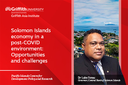 Solomon Islands economy in a post-COVID environment: Opportunities and challenges