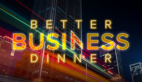 Better Business Dinner