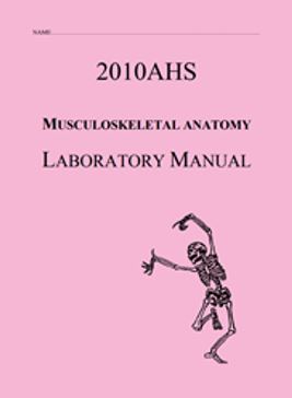 2010AHS Musculoskeletal Anatomy Laboratory Manual 