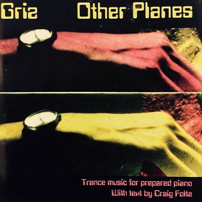 Griz: Other Planes: Trance music for Prepared Piano