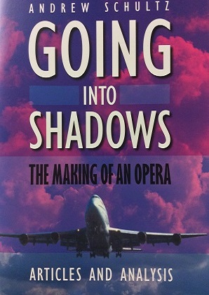 Going into Shadows : The Making of an Opera